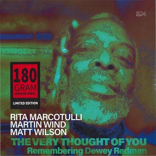 The Very Thought of You. Remembering Dewey Redman (180 gr.) - Vinile LP di Martin Wind,Rita Marcotulli,Matt Wilson