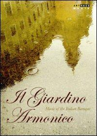 Il Giardino Armonico. Music of the Italian Baroque (DVD) - DVD di Giardino Armonico