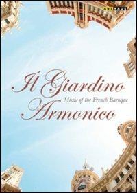 Music Of The French Baroque. Il Giardino Armonico (DVD) - DVD di Enrico Onofri,Ottavio Dantone,Giovanni Antonini,Vittorio Ghielmi,Luca Pianca