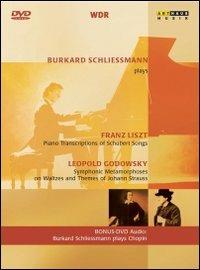 Burkard Schliessmann Plays Franz Liszt and Leopold Godowsky (DVD) - DVD di Franz Liszt,Leopold Godowsky