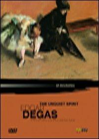 Edgar Degas. The Unquiet Spirit di David Thompson,Ann Turner - DVD