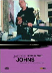 Jasper Johns. Ideas in Paint di Rick Tejada Flores - DVD