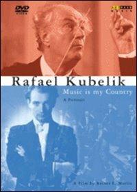 Rafael Kubelik. Music Is My Country (DVD) - DVD di Rafael Kubelik
