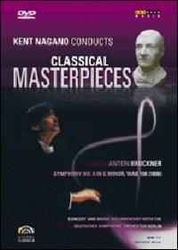 Kent Nagano Conducts Classical Masterpieces. Vol. 5. Bruckner Sinfonia n.8 (DVD) - DVD di Kent Nagano