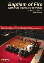Richard Wagner. Baptisme of Fire. La genesi de I Maestri cantori a Bayreuth (DVD)