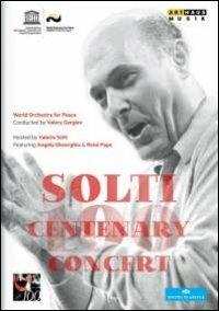Georg Solti Centenary Concert (DVD) - DVD di Angela Gheorghiu,Valery Gergiev