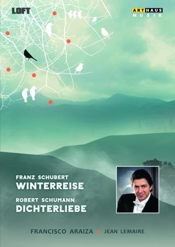 Franz Schubert. Winterreise. Robert Schumann. Dichterliebe (DVD) - DVD di Franz Schubert,Robert Schumann,Francisco Araiza