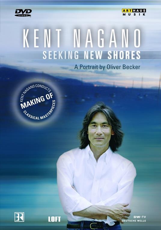 Seeking New Shores - A Portrait By Oliver Becker - DVD di Kent Nagano