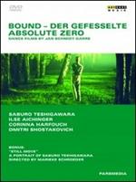 Bound. Absolute Zero. Dance Films By Jan Schmidt-Garre (DVD)