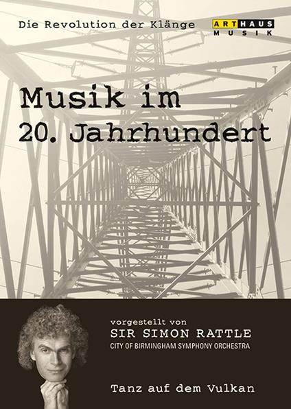 Revolution Der Klange - Tanz Auf Dem Vulkan - Musik Im 20 Jahrhundert 1 (DVD) - DVD di Simon Rattle