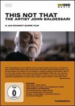 The Artist John Baldessari. This Not That