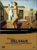 Paul Delvaux. The Sleepwalker Of Saint-Idesbald di Adrian Maben - DVD