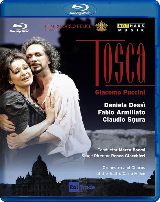 Giacomo Puccini. Tosca (Blu-ray) - Blu-ray di Giacomo Puccini,Daniela Dessì,Fabio Armiliato,Marco Boemi
