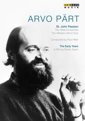 Arvo Pärt. The Early Years. St. John Passion (DVD) - DVD di Arvo Pärt,Hilliard Ensemble,Paul Hillier