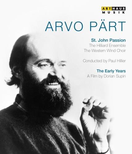 Arvo Pärt. The Early Years. St. John Passion (Blu-ray) - Blu-ray di Arvo Pärt,Hilliard Ensemble,Paul Hillier