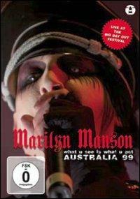 Marilyn Manson. What U See Is What U Get. Australia 99 (DVD) - DVD di Marilyn Manson