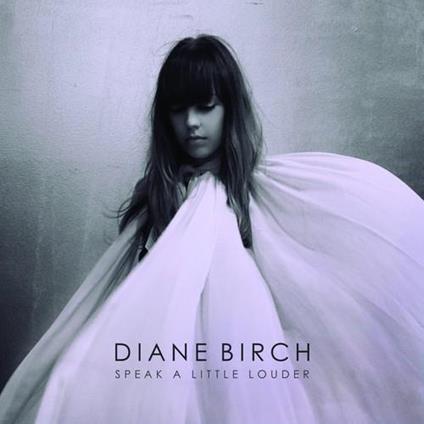 Speak A Little Louder - CD Audio di Diane Birch