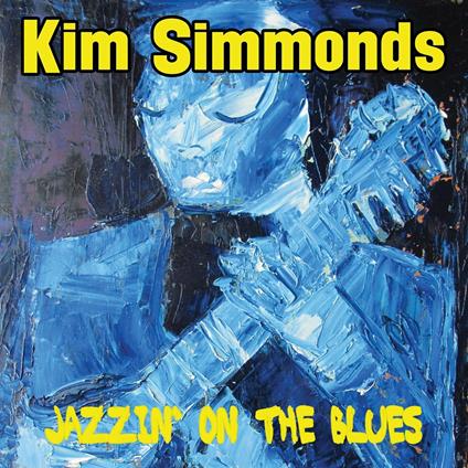Jazzin' on the Blues - CD Audio di Kim Simmonds