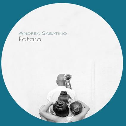 Fatata - CD Audio di Andrea Sabatino