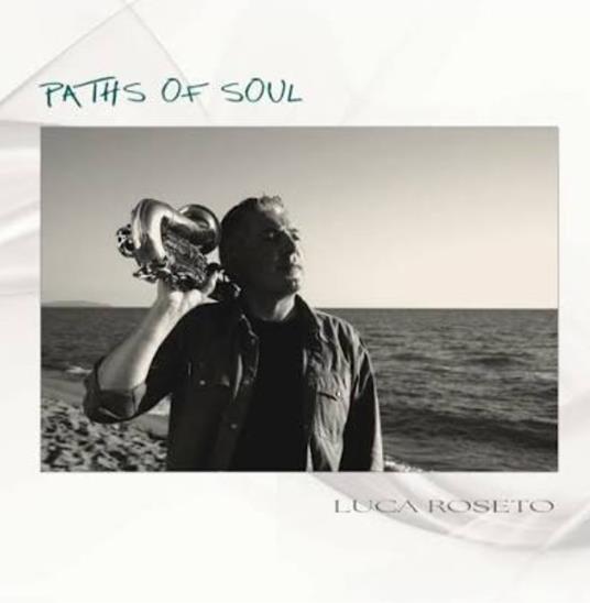 Paths Of Soul - CD Audio di Luca Roseto