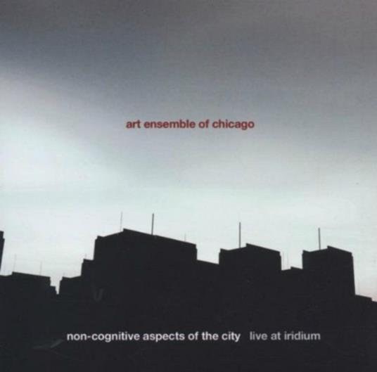 Non-Cognitive Aspects of the City - CD Audio di Art Ensemble of Chicago