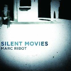 Silent Movies - Vinile LP di Marc Ribot