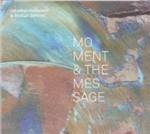 Moment & the Message - CD Audio di Jonathan Finlayson