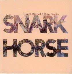 Snark Horse - CD Audio di Matt Mitchell,Katy Gentile