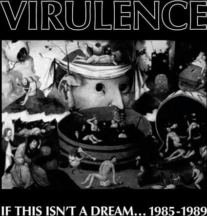 If This Isn'T A Dream... 1985-1989 - Vinile LP di Virulence