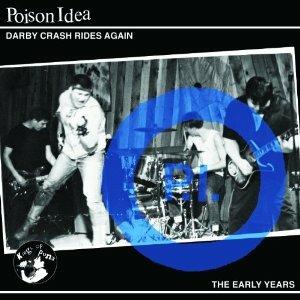 Darby Crash Rides Again - CD Audio di Poison Idea