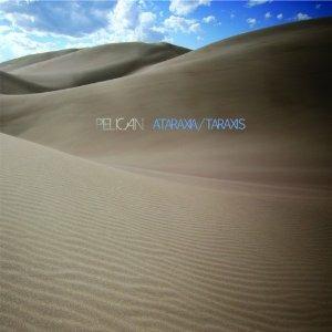 Ataraxia/Taraxis (Mini Cd) - CD Audio di Pelican