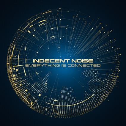 Everything Is Connected - CD Audio di Indecent Noise