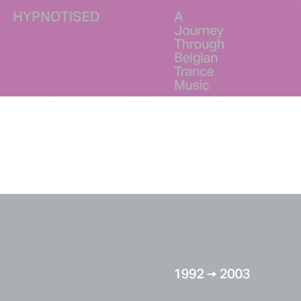 Hypnotised. A Journey Through Belgian Trance Music (1992-2003) - CD Audio