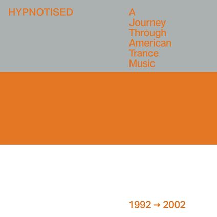 Hypnotised: A Journey Through American Trance Music (1992-2002) - CD Audio