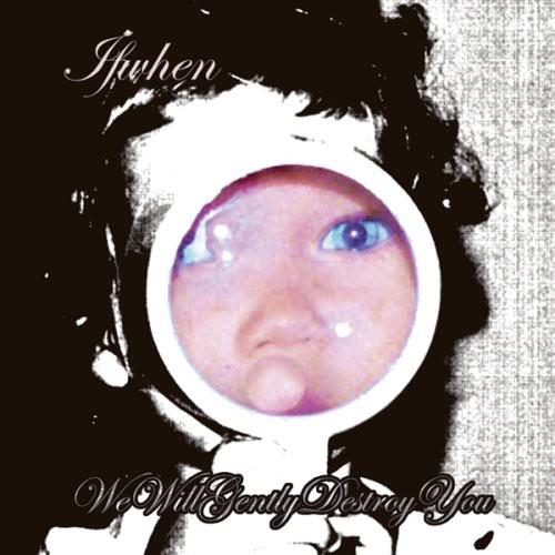 We Will Gently Destroy You - CD Audio di Ifwhen