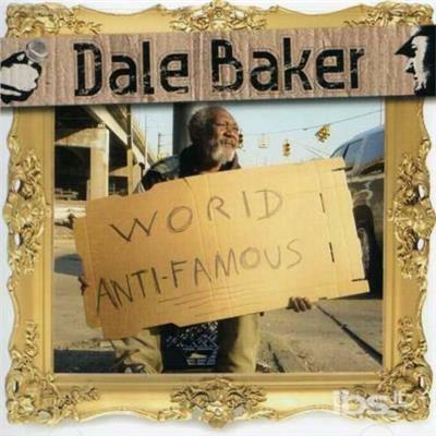 World Anti-Famous - CD Audio di Dale Baker