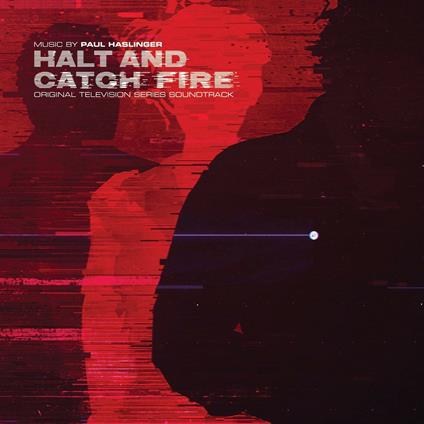 Halt & Catch Fire (Colonna sonora) - Vinile LP di Paul Haslinger