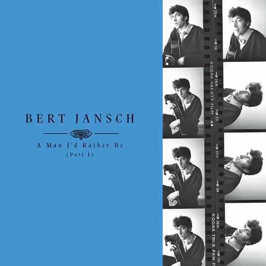 A Man I-D Rather Be part 1 - CD Audio di Bert Jansch