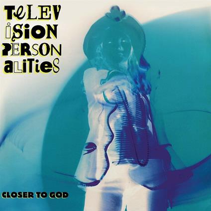 Closer to God - CD Audio di Television Personalities