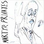 Martyr Privates - Vinile LP di Martyr Privates