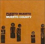 Songs of Muerto County - CD Audio di Puerto Muerto