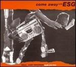 Come Away with ESG - CD Audio di ESG