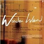 Blood Oaths of the New Blues - Vinile LP di Wooden Wand