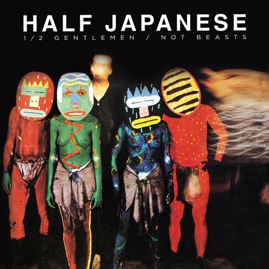 Half Gentlemen - Not Beasts - Vinile LP di Half Japanese