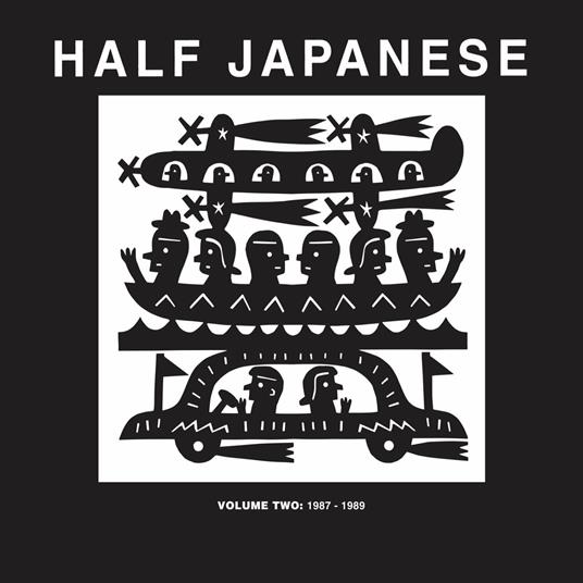 Volume 2: 1987-89 - Vinile LP di Half Japanese