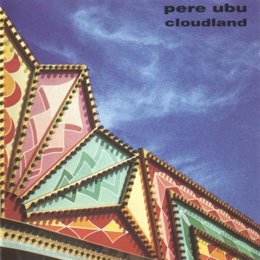 Cloudland - Vinile LP di Pere Ubu