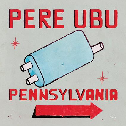 Pennsylvania - CD Audio di Pere Ubu