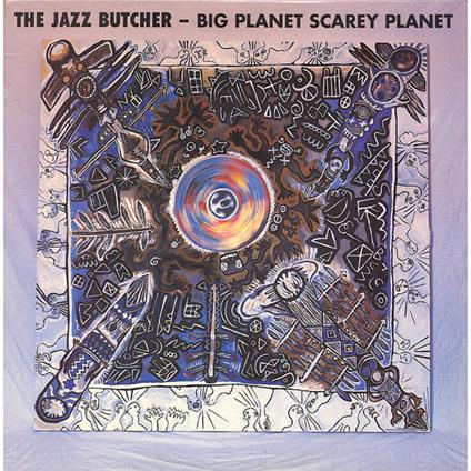 Big Planet Scarey Planet - Vinile LP di Jazz Butcher