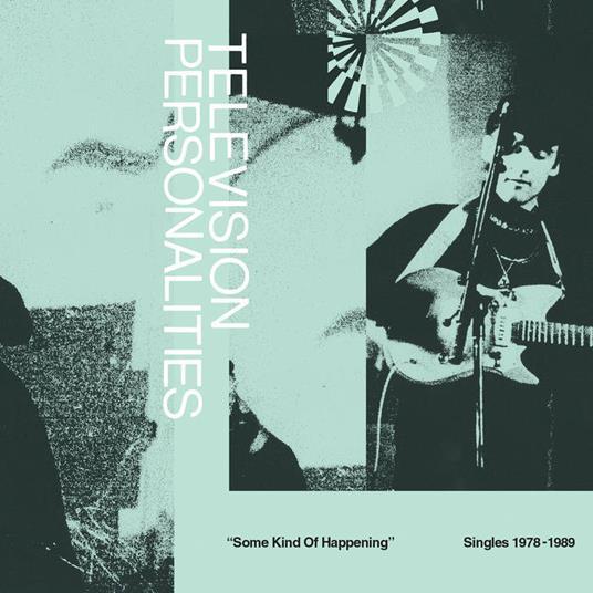 Some Kind of Happening. Singles 1978-1989 - CD Audio di Television Personalities