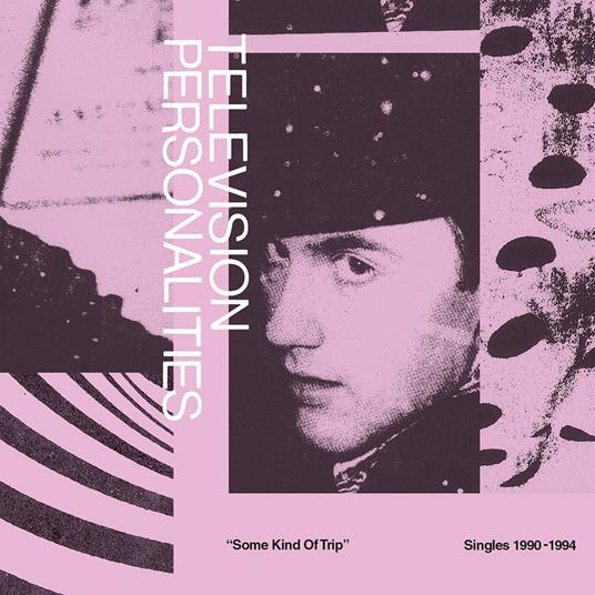 Some Kind of Trip. Singles 1990-1994 - CD Audio di Television Personalities